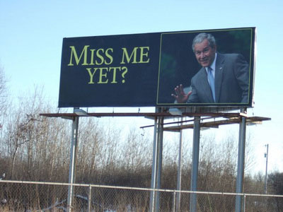 Bush: Miss Me Yet?